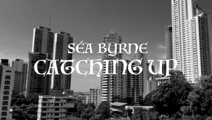 Catching Up by Séa Byrne - the video title shot featuring the name of the track and the Panama City skyline in the background.